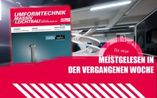 Meist gelesen Umformtechnik KW 46